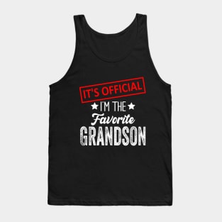 It's Official I'm The Favorite Grandson, Favorite Grandson Tank Top